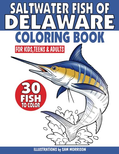 Saltwater Fish of Delaware Coloring Book for Kids, Teens & Adults: Featuring 30 Fish for Your Fisherman to Identify & Color von Independently published